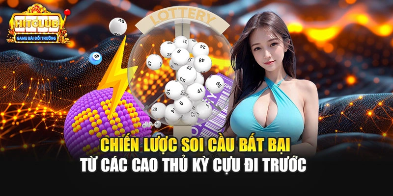 Chiến lược soi cầu bất bại từ các cao thủ kỳ cựu đi trước