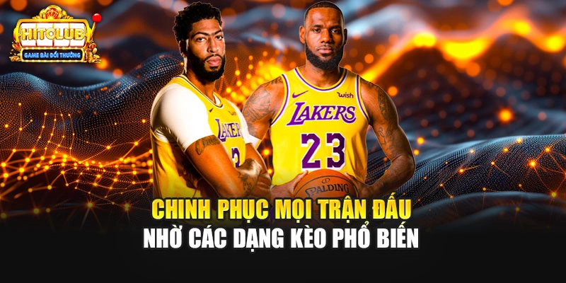 Chinh phục mọi trận đấu nhờ các dạng kèo phổ biến 
