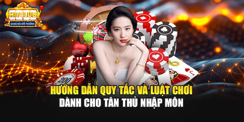 Hướng dẫn quy tắc và luật chơi dành cho tân thủ nhập môn