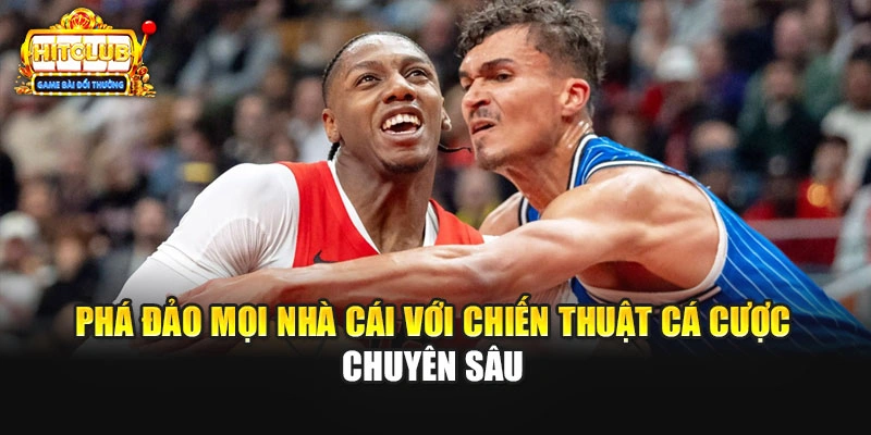 Phá đảo mọi nhà cái với chiến thuật cá cược chuyên sâu