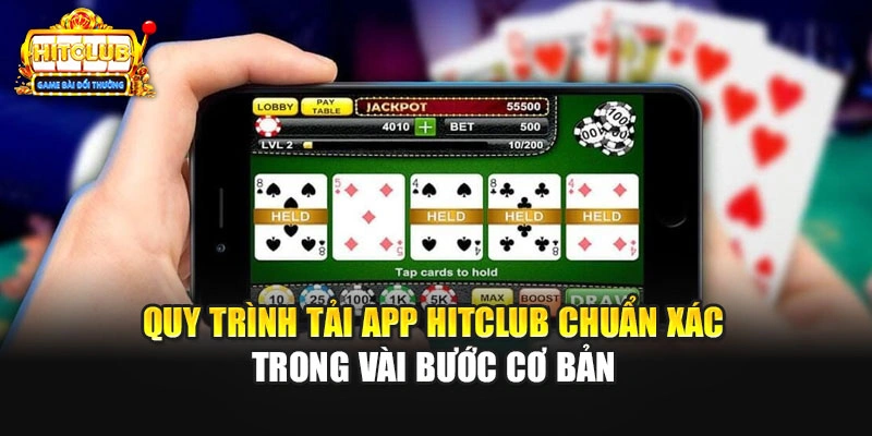 Quy trình tải app HITCLUB chuẩn xác trong vài bước cơ bản