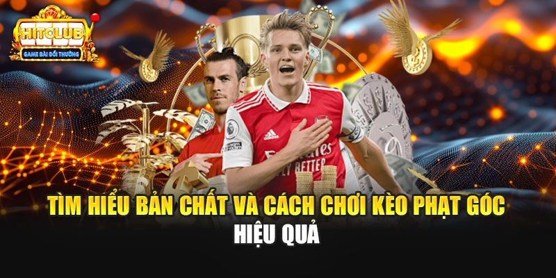 Tìm hiểu bản chất và cách chơi kèo phạt góc hiệu quả