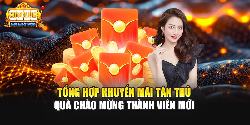 Tổng hợp khuyến mãi tân thủ - Quà chào mừng thành viên mới