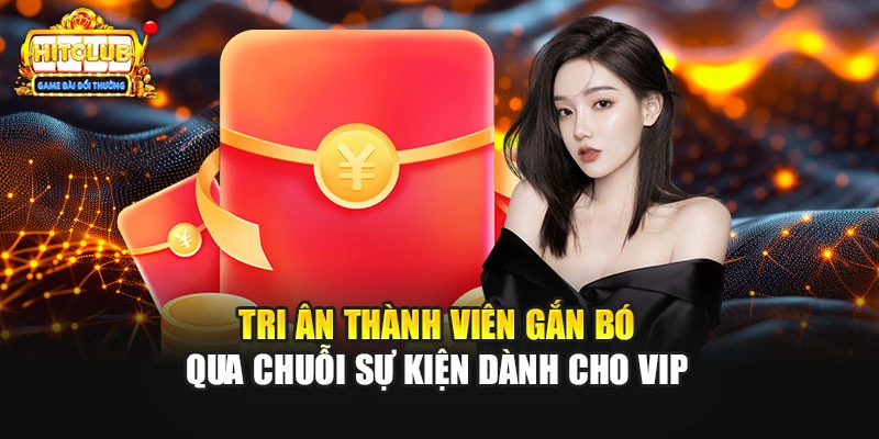 Tri ân thành viên gắn bó qua chuỗi sự kiện dành cho VIP